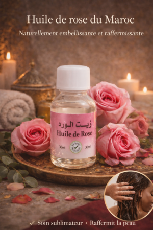Huile de rose pure du Maroc - éclat naturel pour les cheveux, le visage et le corps